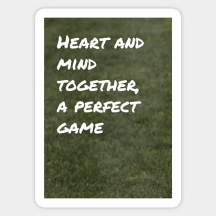 Heart and Mind Together, A Perfect Game Sticker